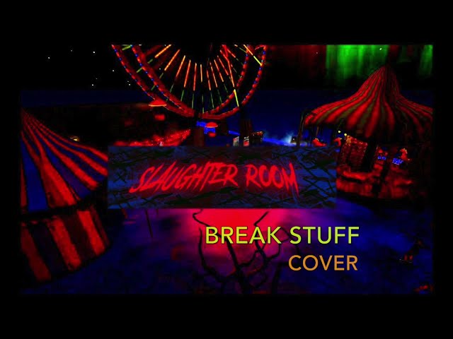 sLAUGHTER Room - Break Stuff (LIMP BIZKIT) COVER