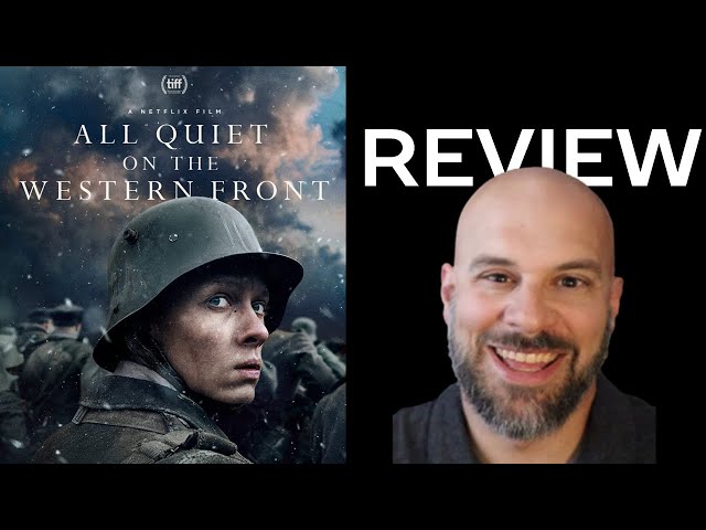 All Quiet on the Western Front -- Why It's One of the Better Movies of 2022