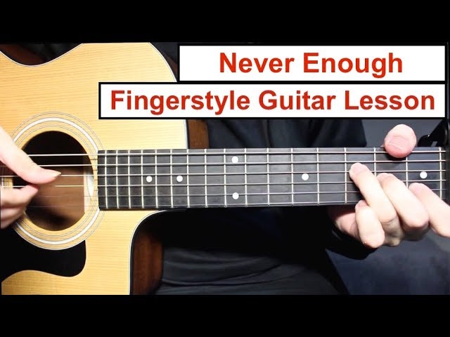 Never Enough - The Greatest Showman | Fingerstyle Guitar Lesson (Tutorial) How to play Fingerstyle