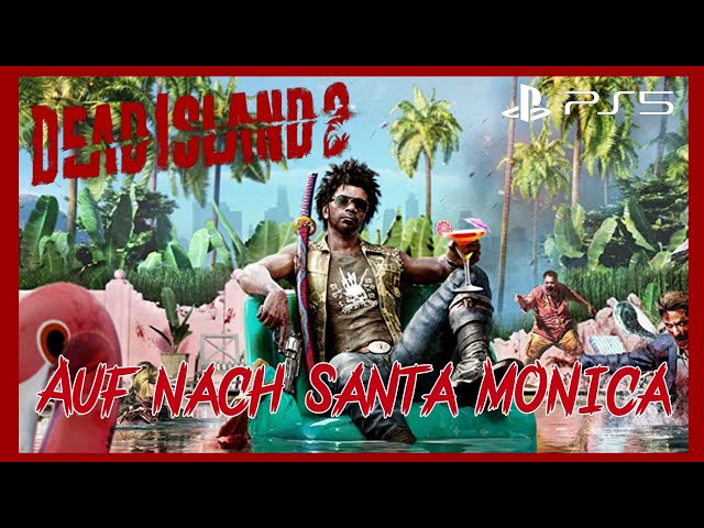Dead Island 2 | Auf nach Santa Monica [German][PS5]