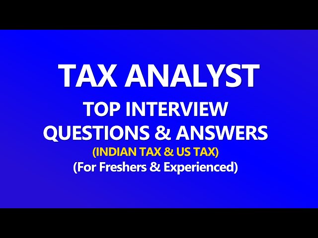 Tax Analyst Interview Questions and Answers 2024 | Indian Tax and US Tax Analyst
