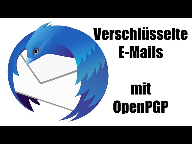 [TUT] Thunderbird - E-Mails verschlüsseln [4K | DE]