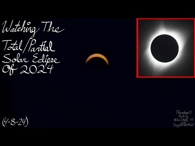Watching The Total/Partial Solar Eclipse of 2024