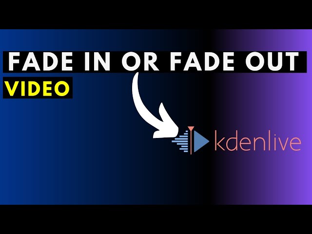 How to Quickly Fade In or Fade Out a Video in Kdenlive