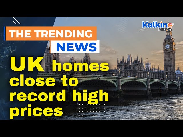UK homes close to record high prices
