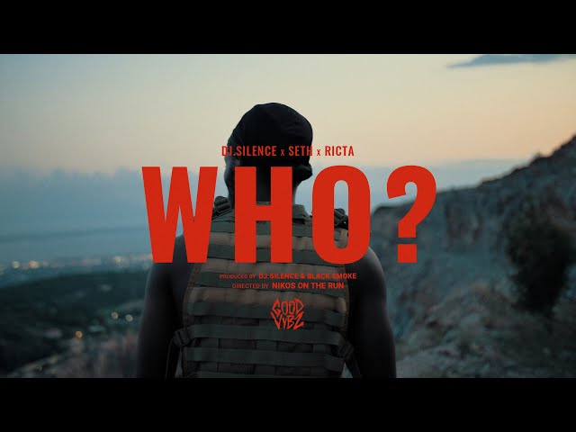 DJ.Silence ft. Seth & Ricta  - WHO? (Official Music Video)