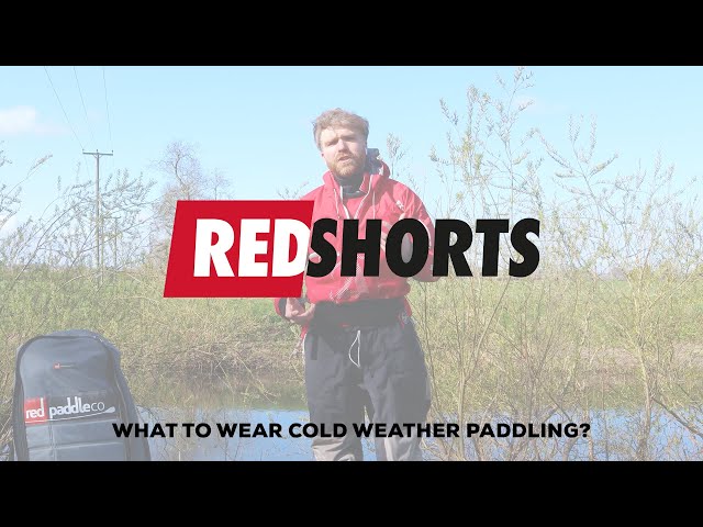 Red Shorts: What to wear cold weather paddling