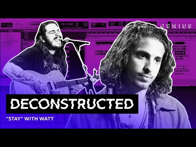 The Making Of Post Malone’s “Stay” With WATT | Deconstructed