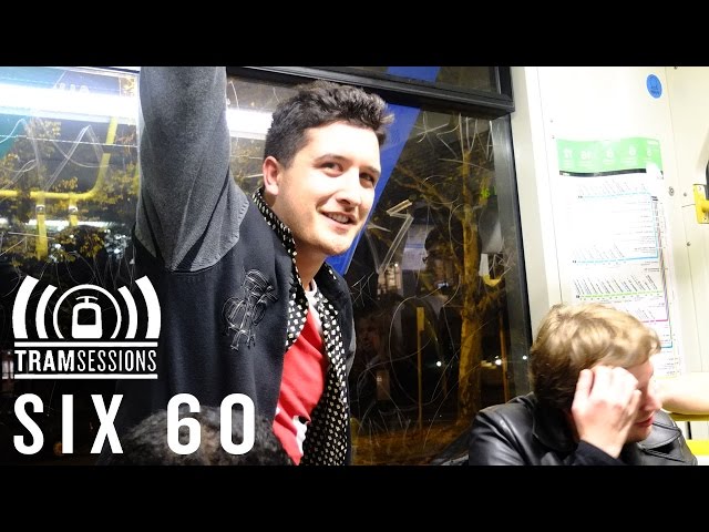SIX60 - Someone to be Around | Tram Sessions