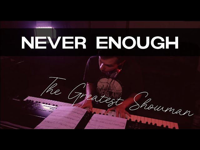 Never Enough - The Greatest Showman - Reimagined