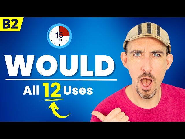 🔥 ALL 12 Ways to use ‘WOULD’ correctly in English