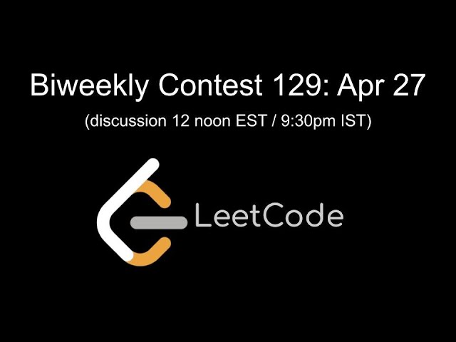 LeetCode Biweekly Contest #129 Livestream!
