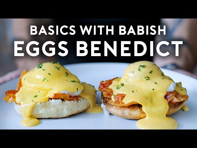 Mastering Eggs Benedict: English Muffins & Hollandaise from Scratch | Basics with Babish