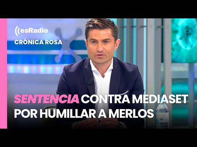 Crónica Rosa: La sentencia contra Mediaset por humillar a Alfonso Merlos