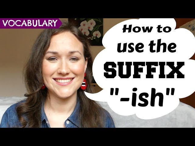 How to Use the Suffix "ish" | English Lesson