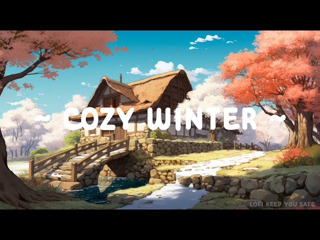 Cozy Winter ❄ Lofi Keep You Safe 🍂 Lofi Hip Hop ~ Beats Deep to Relax//Sleep