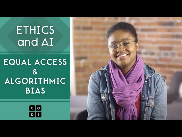 Ethics & AI: Equal Access and Algorithmic Bias