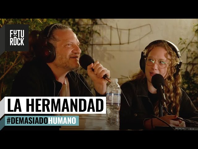 La HERMANDAD |  #DemasiadoHumano - Ep. 7 2023
