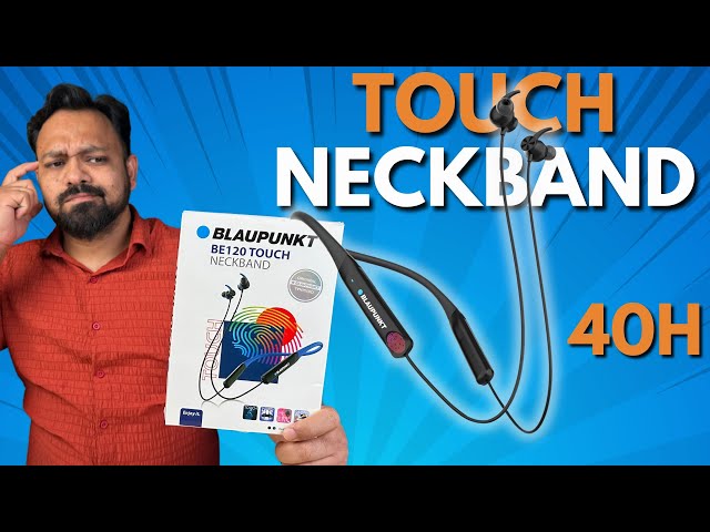 Blaupunkt BE120 Touch Wireless Neckband | Best Neckband Under 1500 for Gaming | 40H Playtime