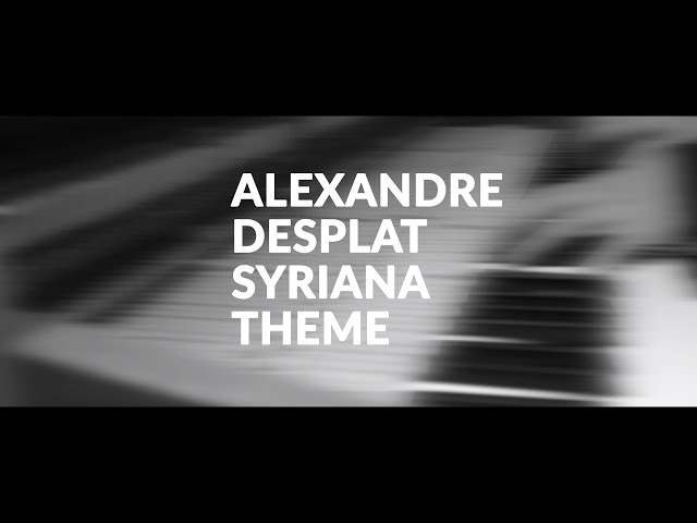 Alexandre Desplat - Syriana Theme / #Coversart