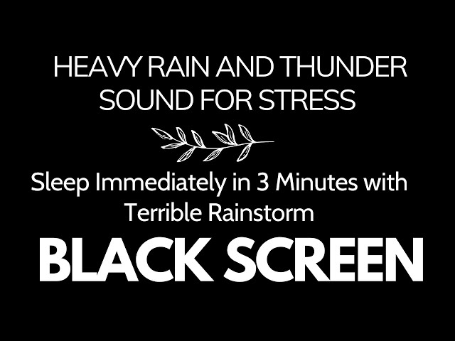 Sleep Immediately in 3 Minutes with Terrible Rainstorm, Heavy Thunder Sounds  BLACK SCREEN No Ads