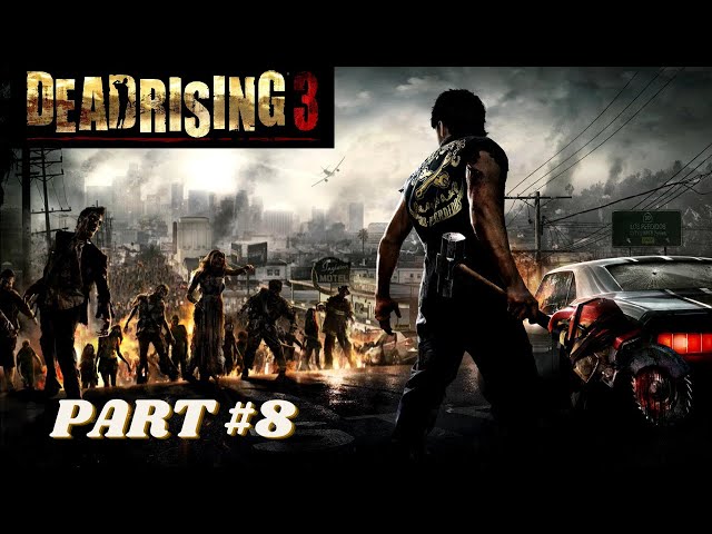 DEAD RISING 3 in 2024 - Gameplay - Part #8 - Fighting Diego
