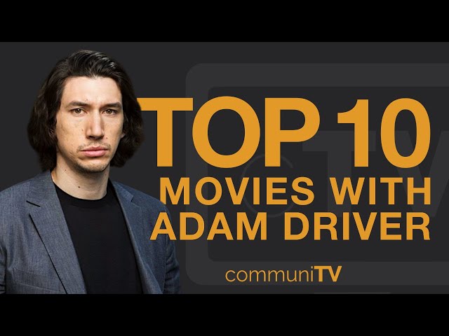 Top 10 Adam Driver Movies