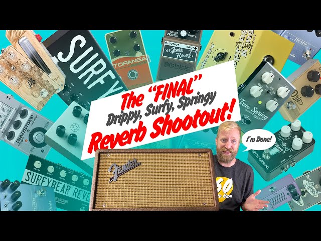 Drippy Surfy Springy Reverb ULTIMATE SHOOTOUT! - The FINAL reverb shootout - 15 Spring Reverbs