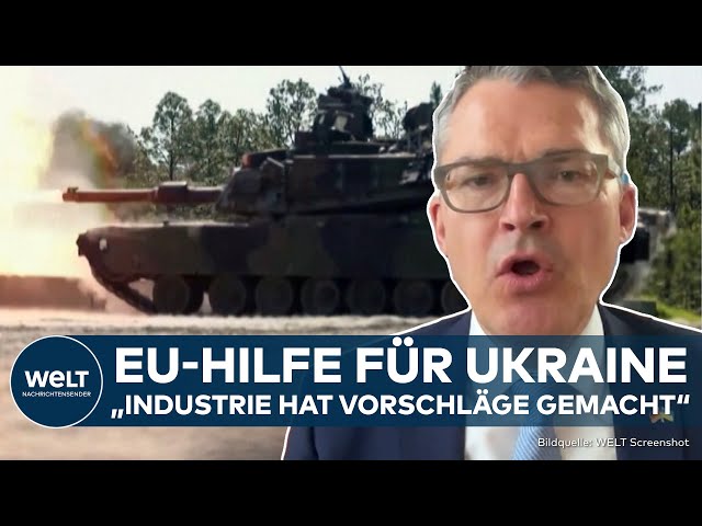 PUTINS KRIEG: Kommt nun die Kriegswirtschaft? EU will Ukraine mehr Hilfe liefern I WELT Analyse