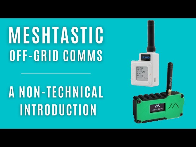 A Non-Technical Introduction to Meshtastic Off-Grid Radio Communications