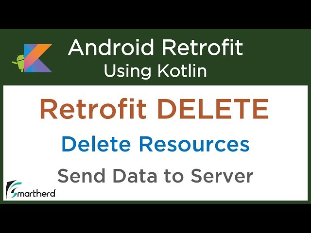 Retrofit DELETE Request: Remove Resource in server: Android Retrofit in Kotlin #5.4