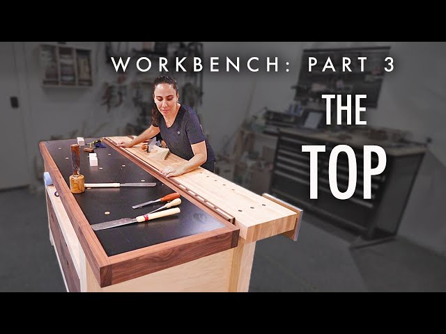 My DREAM Workbench Build // PART 3: The Top