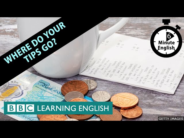 Where do your tips go? - 6 Minute English