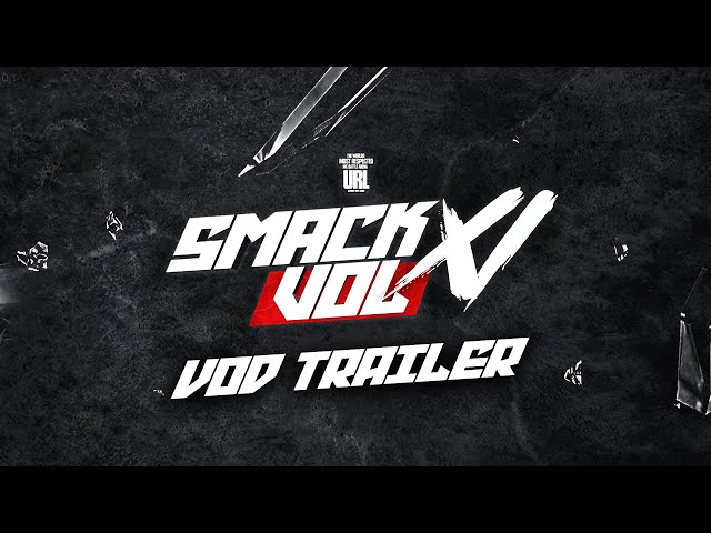 SMACK VOLUME XI: VOD TRAILER/ BATTLES AVAILABLE NOW‼️| URLTV