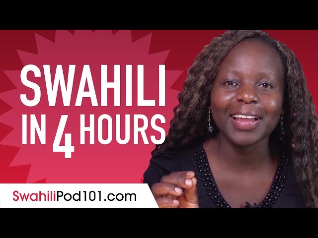 Learn Swahili in 4 Hours - ALL the Swahili Basics You Need