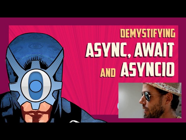 Python tricks: Demystifying async, await, and asyncio