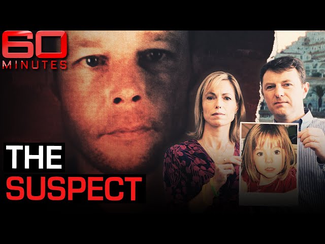 Why hasn't the prime suspect in the Madeleine McCann case been charged? | 60 Minutes Australia