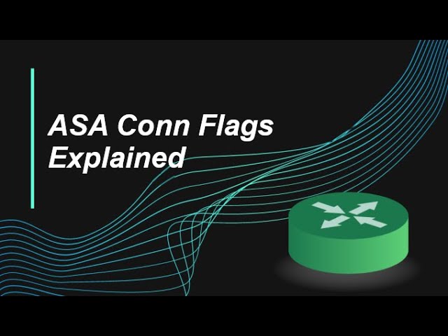 Cisco ASA TCP Connection Flags Explained