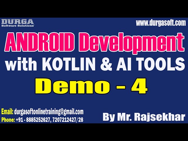 ANDROID with KOTLIN & AI TOOLS tutorials || Demo - 4 || by Mr. Rajsekhar On 26-04-2024 @8PM IST