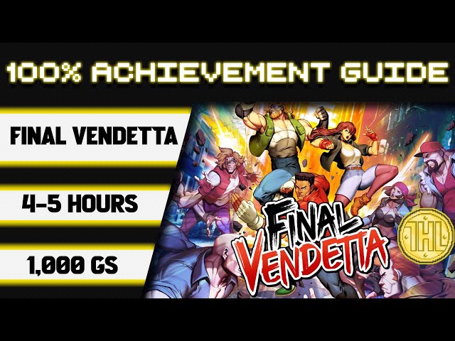 Final Vendetta 100% Achievement Walkthrough * 1000GS in 4-5 Hours *