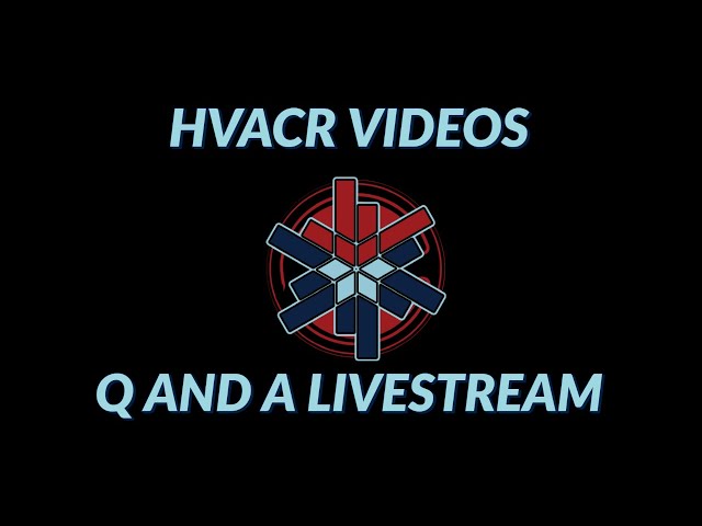 HVACR VIDEOS Q AND A LIVESTREAM WITH SPECIAL GUEST ....... (originally aired 3/18/24)