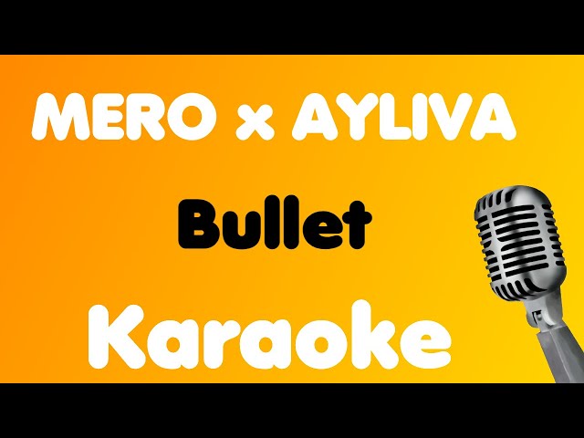 MERO x AYLIVA • Bullet • Karaoke