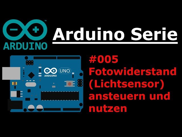 Arduino Serie - #005 Fotowiderstand/Lichtsensor zum dimmen einer LED 🔥