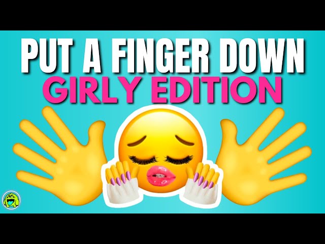 Put A Finger Down GIRLY Edition