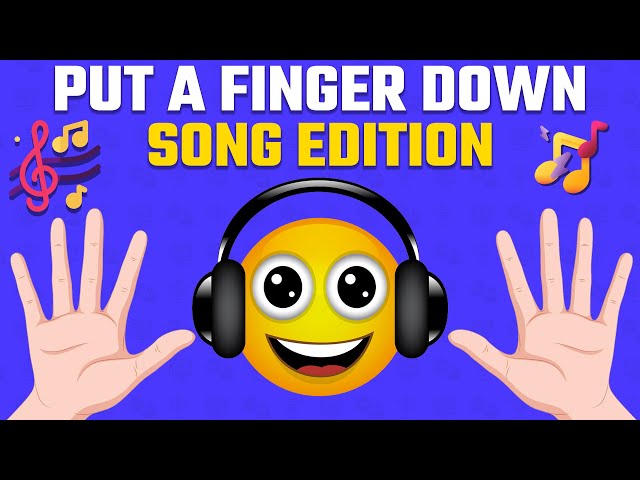 Put a Finger Down | Song Edition - Most popular songs 2010-2023