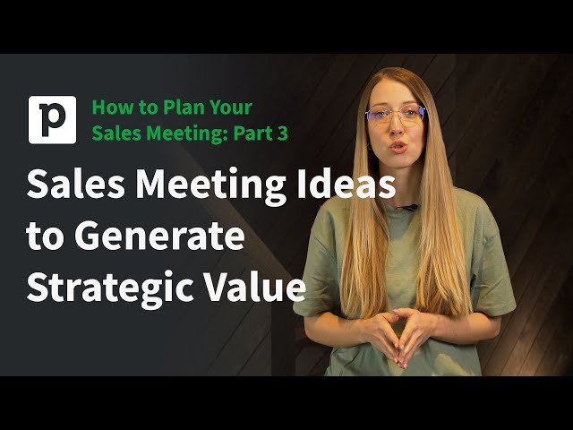 How to Plan your Sales Meeting: Part 3 - Sales Meeting Ideas to Generate Strategic Value | Pipedrive