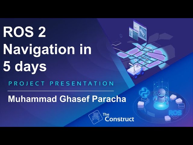 Muhammad Ghasef Paracha ROS 2 Navigation Project Presentation