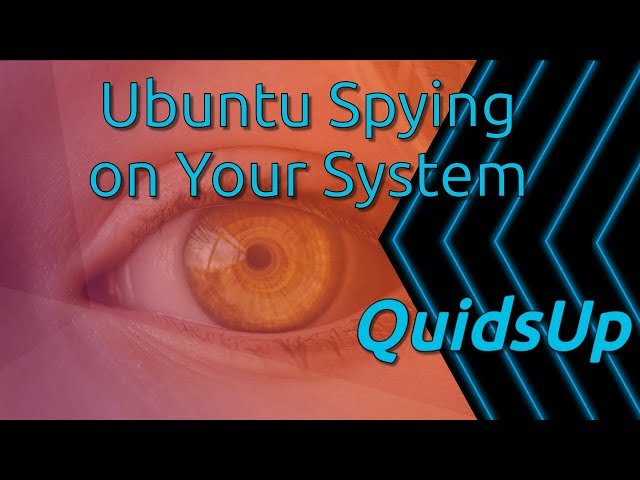 Ubuntu Want to Spy on Your System