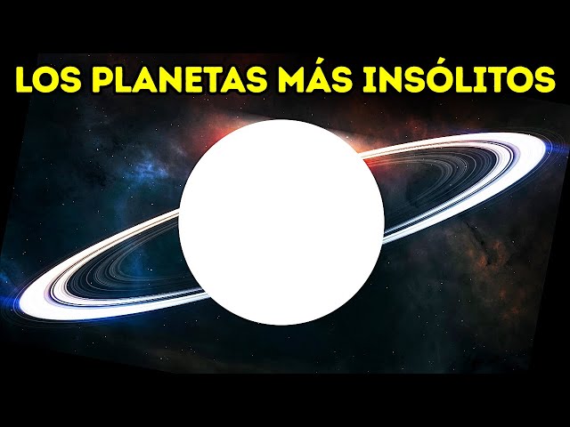 Planetas muy extraños que se han descubierto