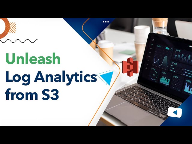 How You Can Unleash Log Analytics directly from Amazon S3